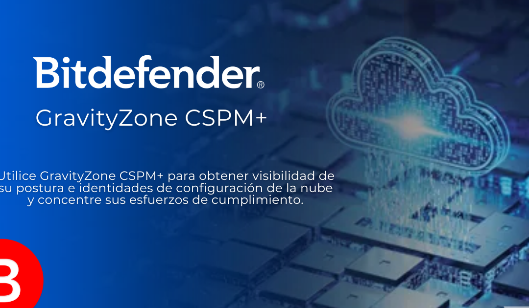 Bitdefender lanza una poderosa solución de Gestión de la Postura de Seguridad en la Nube